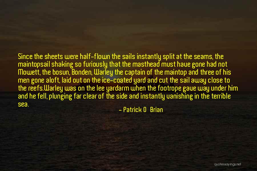 The Gone Away World Quotes By Patrick O'Brian The Gone Away World Quotes By Patrick O'Brian