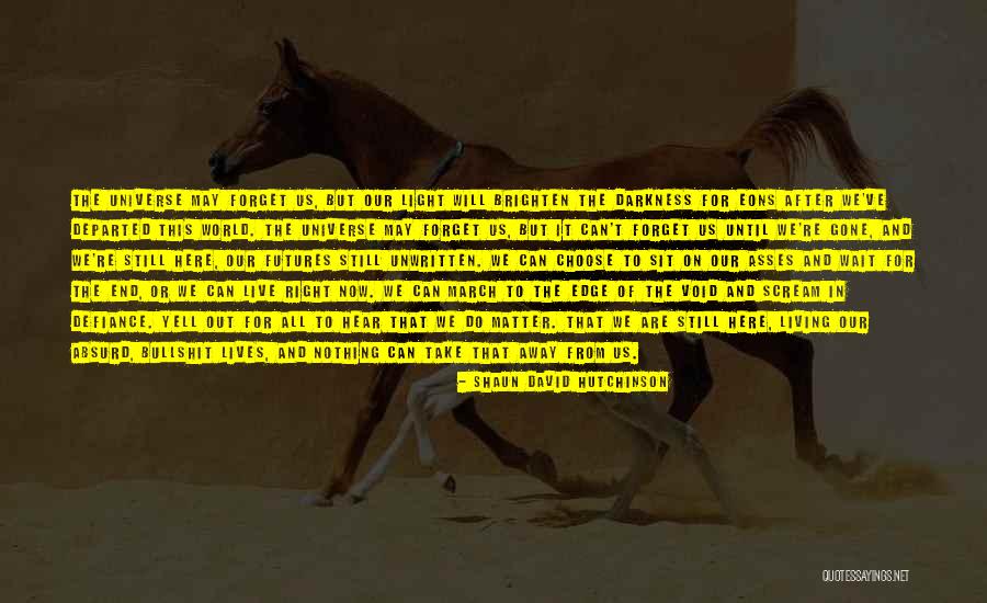 The Gone Away World Quotes By Shaun David Hutchinson The Gone Away World Quotes By Shaun David Hutchinson