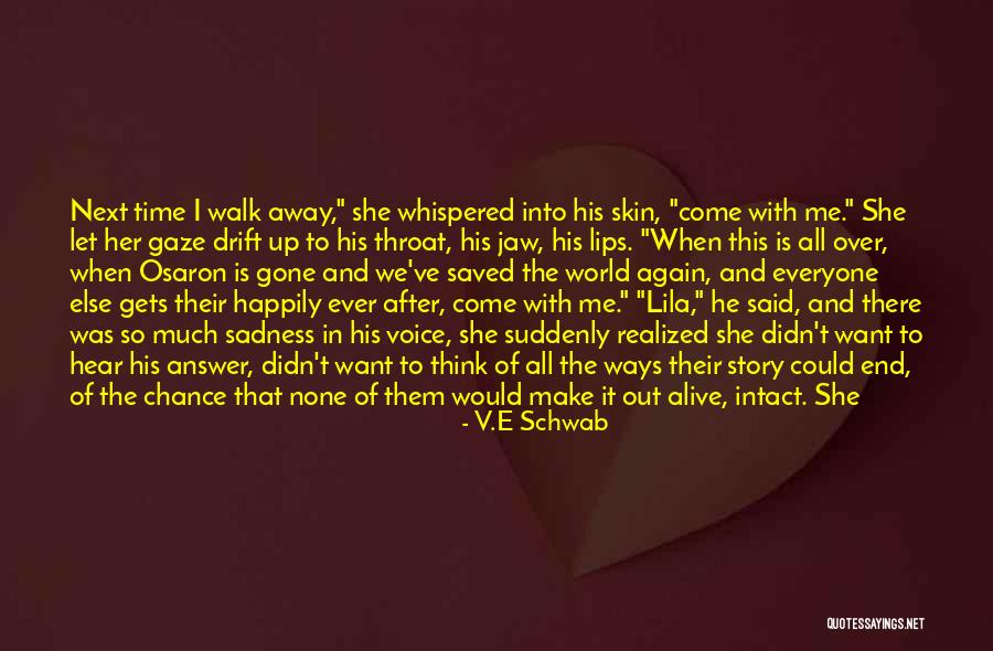 The Gone Away World Quotes By V.E Schwab The Gone Away World Quotes By V.E Schwab