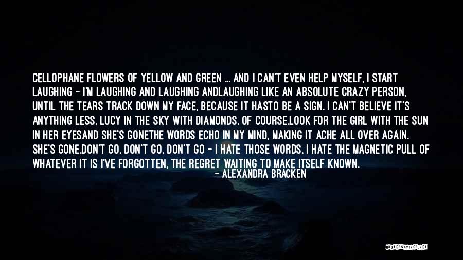 The Gone Girl Quotes By Alexandra Bracken The Gone Girl Quotes By Alexandra Bracken