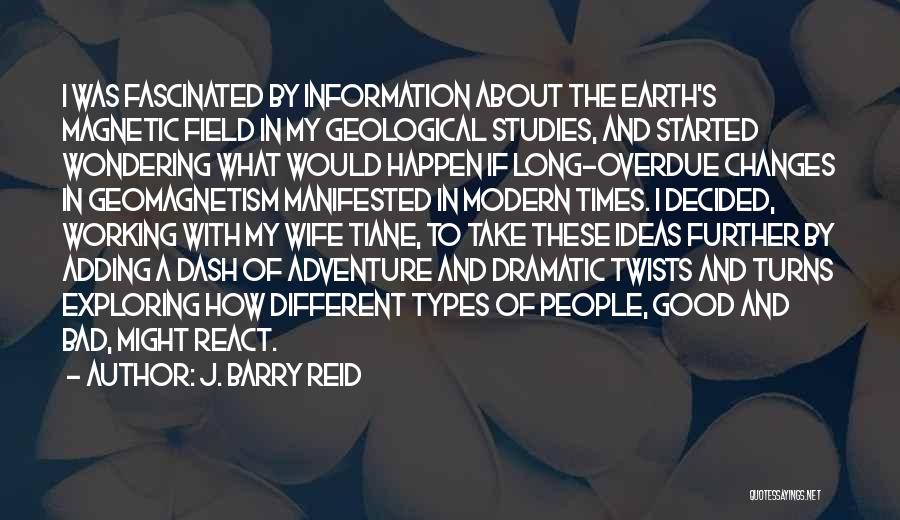 The Good And Bad Times Quotes By J. Barry Reid