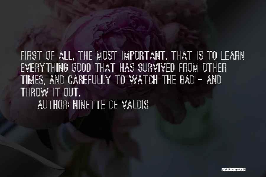 The Good And Bad Times Quotes By Ninette De Valois