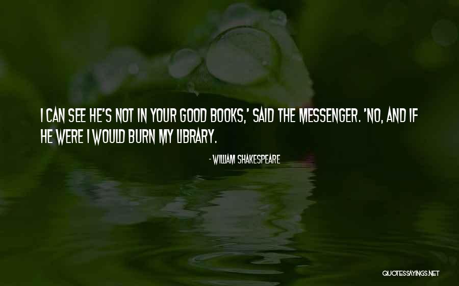 The Good Book Quotes By William Shakespeare The Good Book Quotes By William Shakespeare