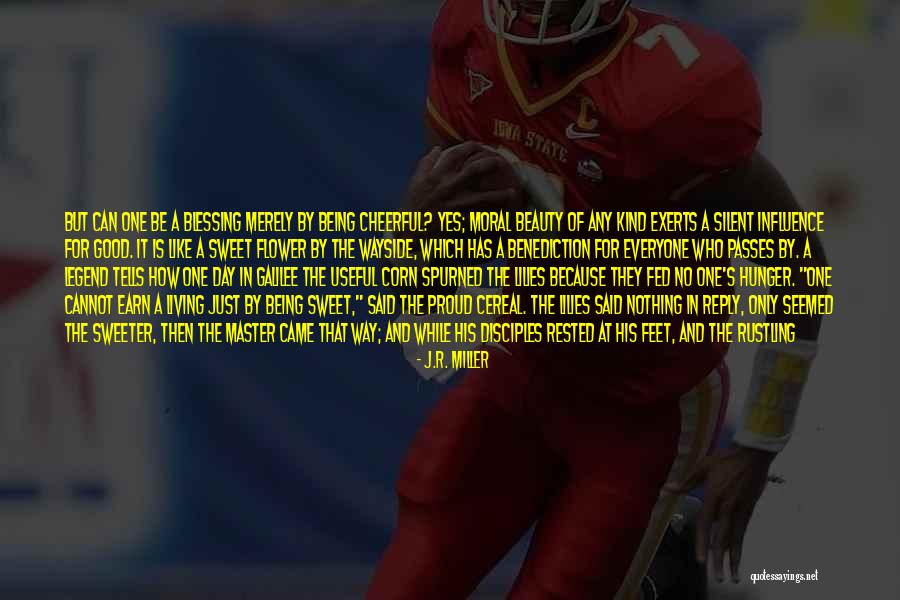 The Good Corn Quotes By J.R. Miller The Good Corn Quotes By J.R. Miller