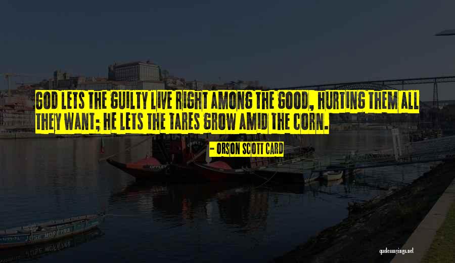 The Good Corn Quotes By Orson Scott Card The Good Corn Quotes By Orson Scott Card