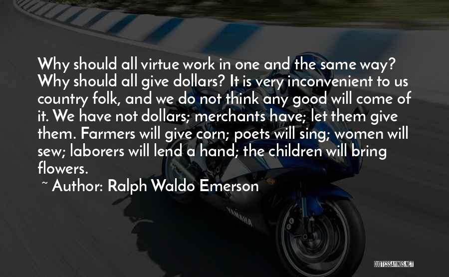 The Good Corn Quotes By Ralph Waldo Emerson