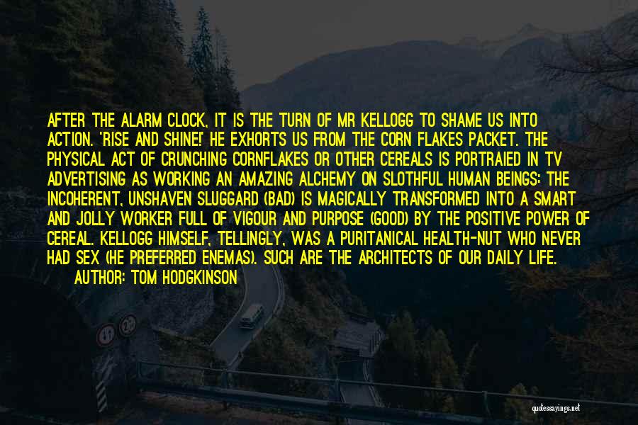The Good Corn Quotes By Tom Hodgkinson The Good Corn Quotes By Tom Hodgkinson