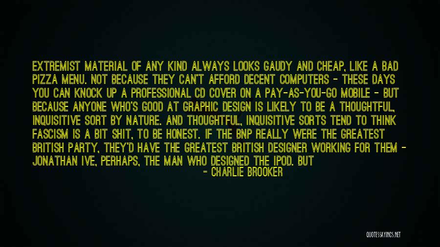 The Good Days Quotes By Charlie Brooker The Good Days Quotes By Charlie Brooker