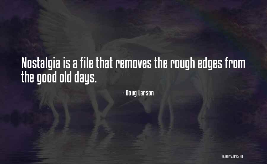 The Good Days Quotes By Doug Larson The Good Days Quotes By Doug Larson