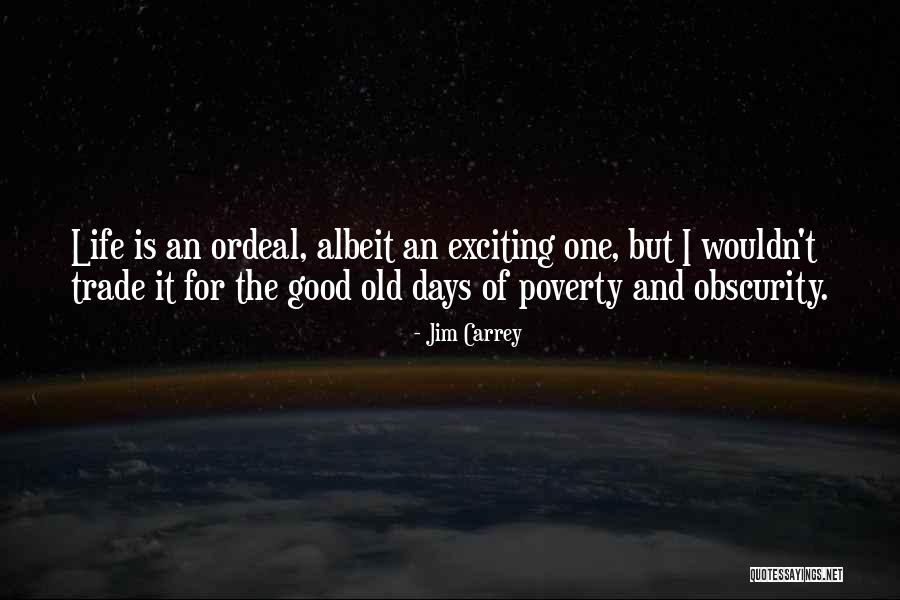 The Good Days Quotes By Jim Carrey The Good Days Quotes By Jim Carrey