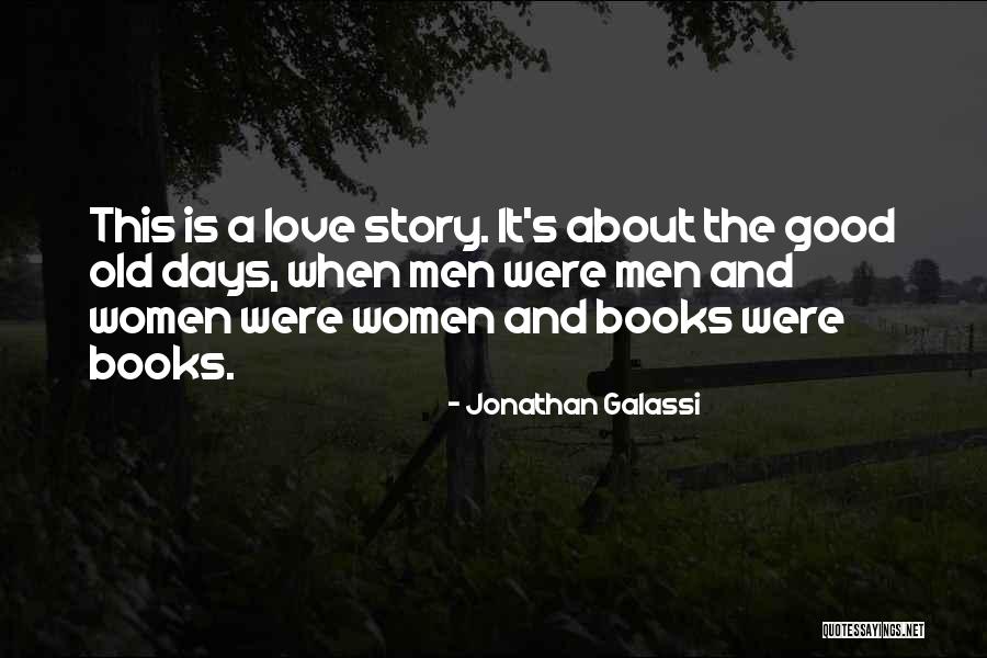 The Good Days Quotes By Jonathan Galassi The Good Days Quotes By Jonathan Galassi
