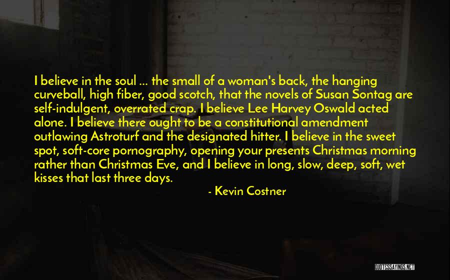 The Good Days Quotes By Kevin Costner The Good Days Quotes By Kevin Costner