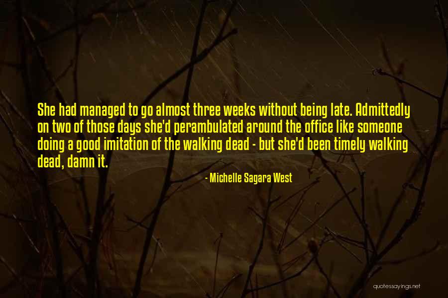 The Good Days Quotes By Michelle Sagara West The Good Days Quotes By Michelle Sagara West