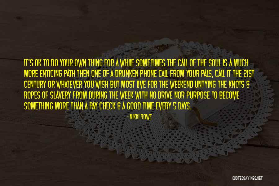 The Good Days Quotes By Nikki Rowe The Good Days Quotes By Nikki Rowe