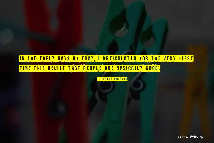 The Good Days Quotes By Pierre Omidyar The Good Days Quotes By Pierre Omidyar