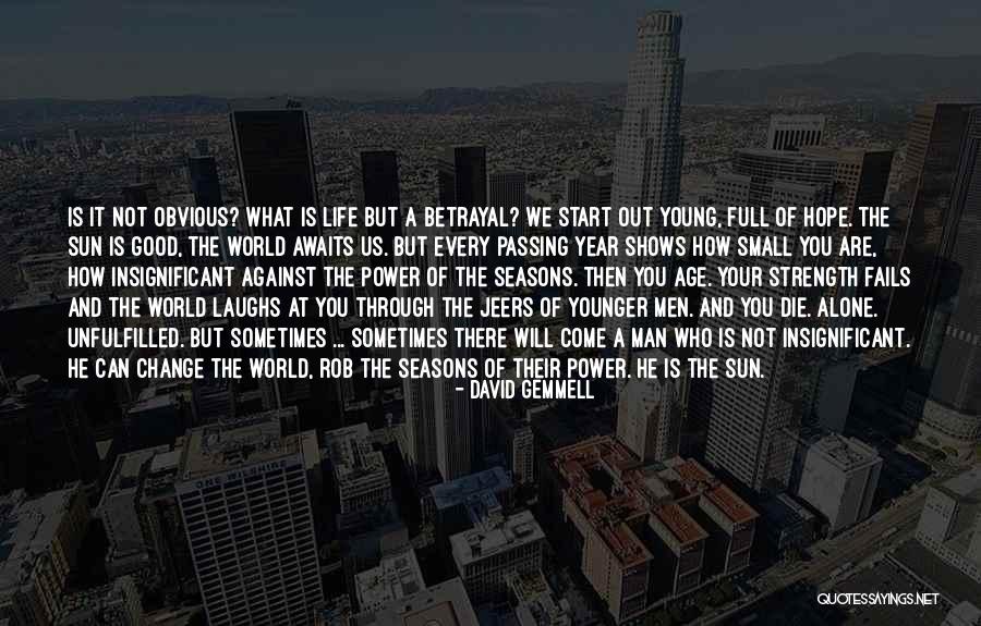 The Good Die Young Quotes By David Gemmell The Good Die Young Quotes By David Gemmell