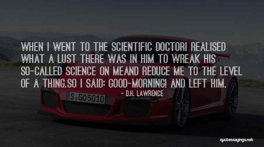 The Good Doctor Quotes By D.H. Lawrence The Good Doctor Quotes By D.H. Lawrence