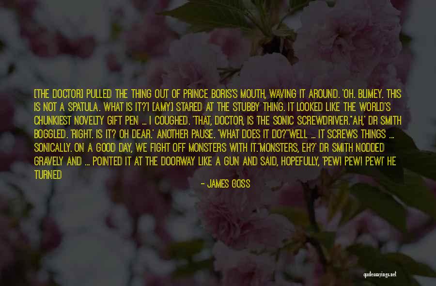 The Good Doctor Quotes By James Goss The Good Doctor Quotes By James Goss