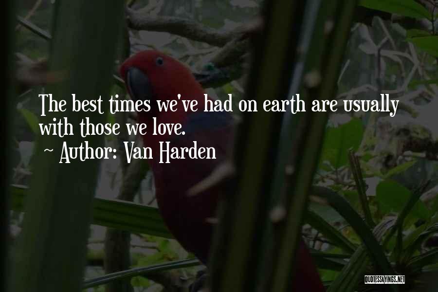 The Good Earth Best Quotes By Van Harden