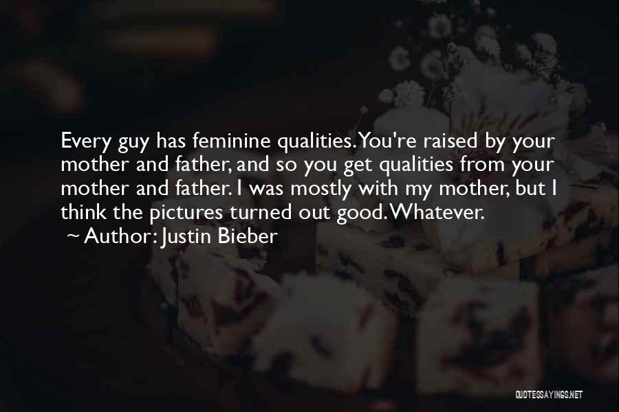 The Good Father Quotes By Justin Bieber