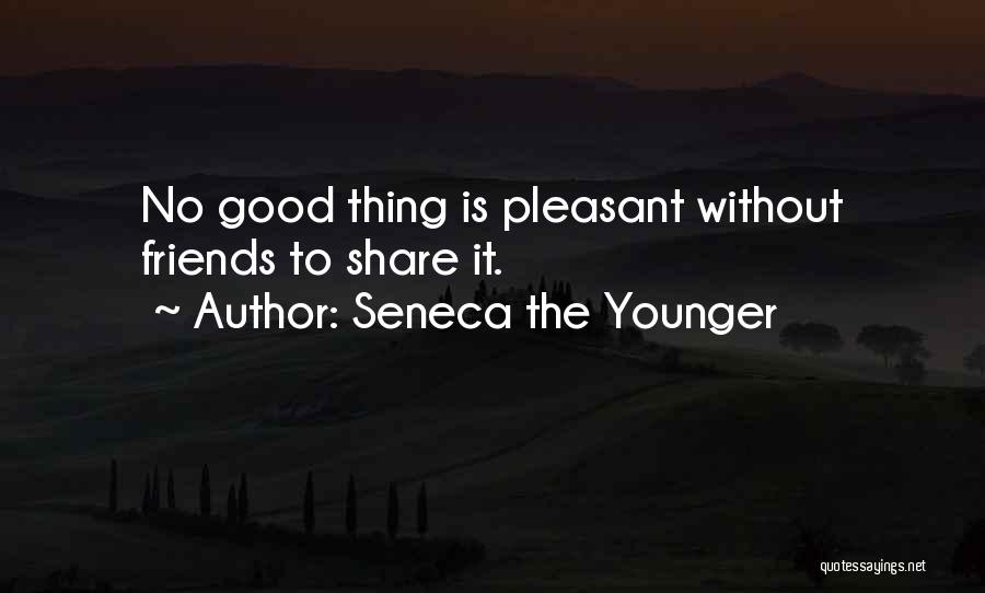 The Good Friends Quotes By Seneca The Younger