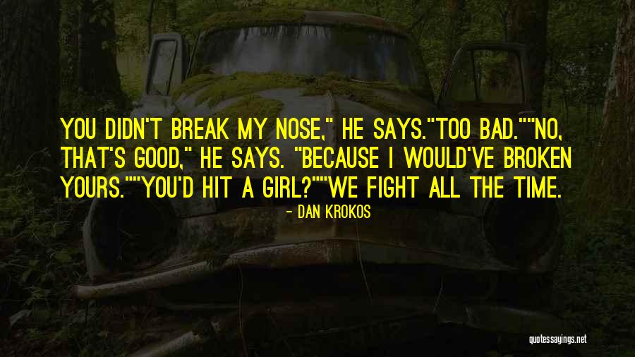 The Good Girl Quotes By Dan Krokos The Good Girl Quotes By Dan Krokos
