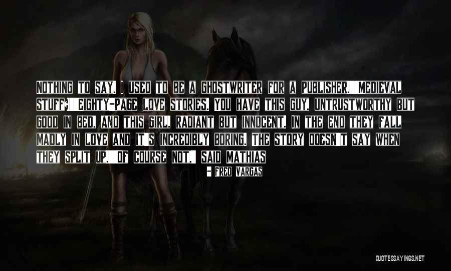 The Good Girl Quotes By Fred Vargas The Good Girl Quotes By Fred Vargas