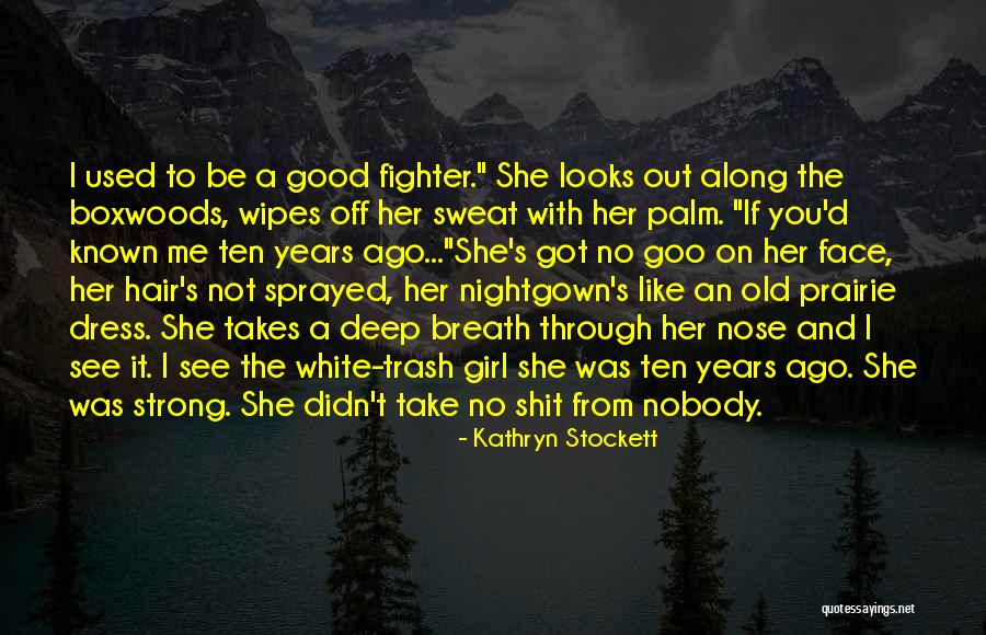 The Good Girl Quotes By Kathryn Stockett The Good Girl Quotes By Kathryn Stockett