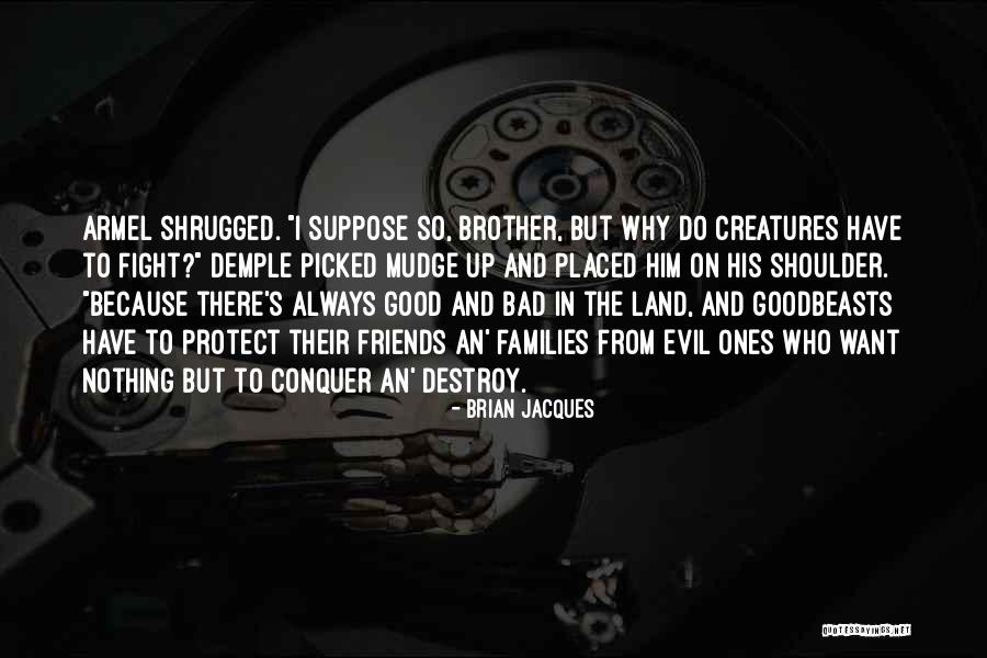 The Good Land Quotes By Brian Jacques The Good Land Quotes By Brian Jacques