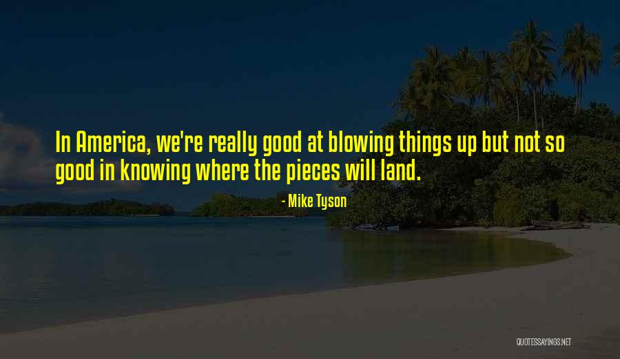 The Good Land Quotes By Mike Tyson The Good Land Quotes By Mike Tyson