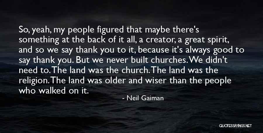 The Good Land Quotes By Neil Gaiman The Good Land Quotes By Neil Gaiman