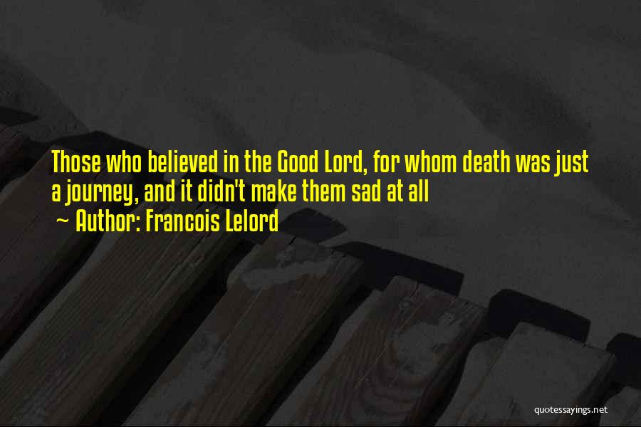 The Good Lord Quotes By Francois Lelord