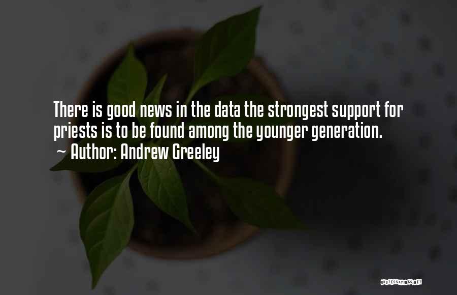 The Good News Quotes By Andrew Greeley