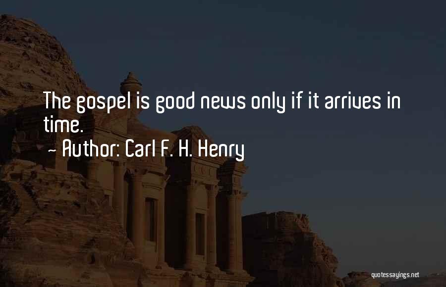 The Good News Quotes By Carl F. H. Henry