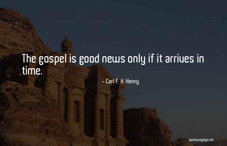 The Good News Quotes By Carl F. H. Henry