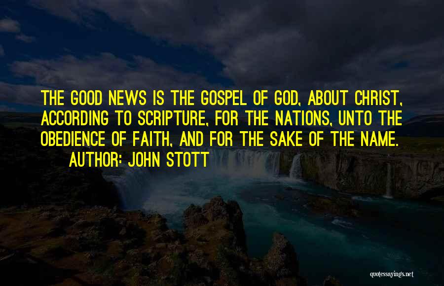 The Good News Quotes By John Stott