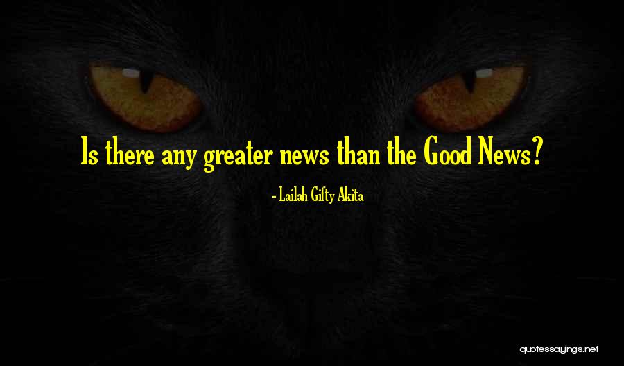 The Good News Quotes By Lailah Gifty Akita