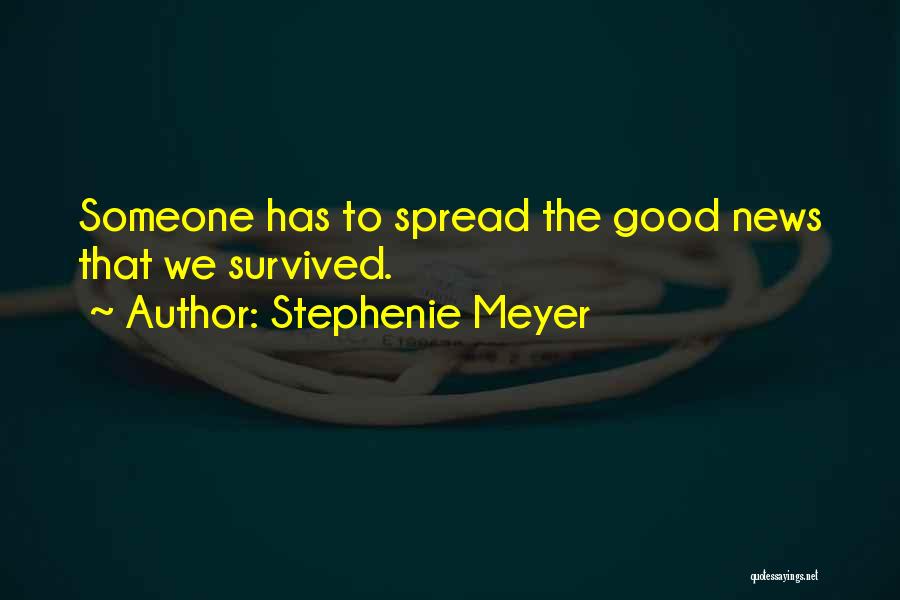 The Good News Quotes By Stephenie Meyer