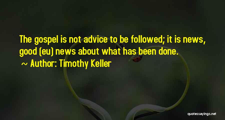The Good News Quotes By Timothy Keller