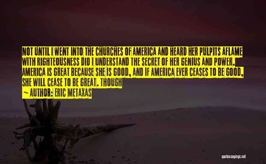 The Good Of America Quotes By Eric Metaxas