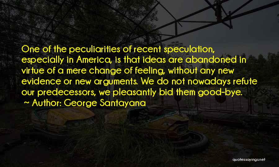 The Good Of America Quotes By George Santayana