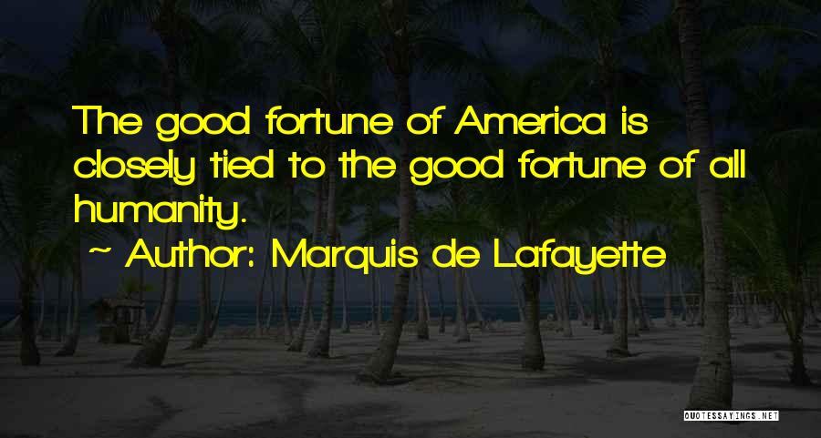 The Good Of America Quotes By Marquis De Lafayette