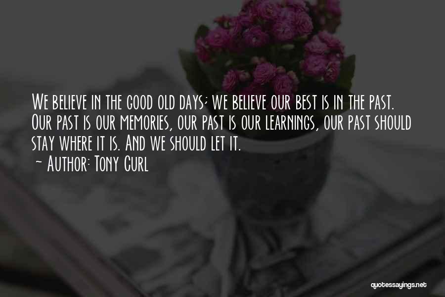 The Good Old Days Best Quotes By Tony Curl