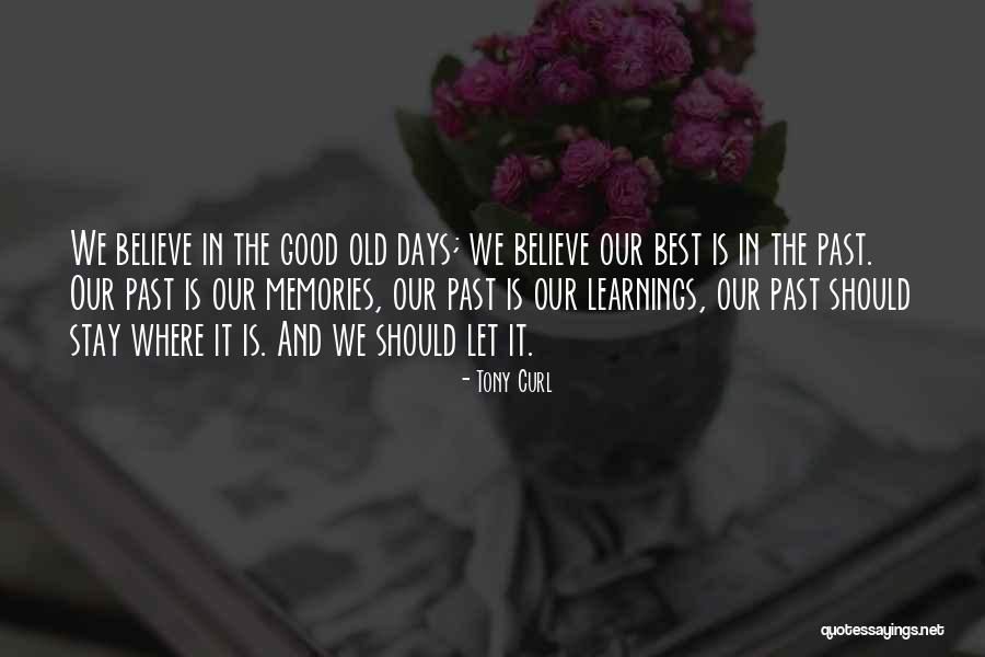 The Good Old Days Best Quotes By Tony Curl