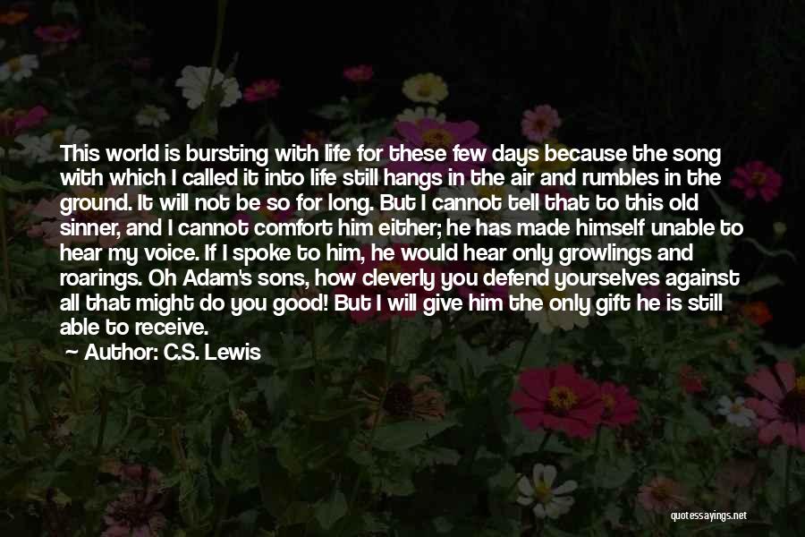 The Good Old Days Quotes By C.S. Lewis