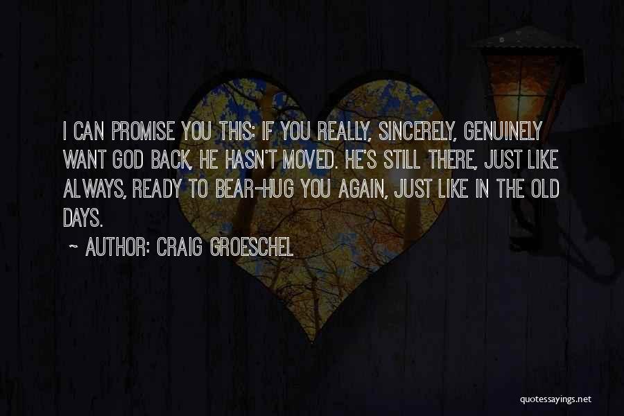 The Good Old Days Quotes By Craig Groeschel