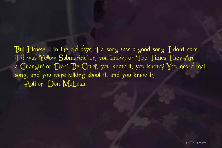 The Good Old Days Quotes By Don McLean