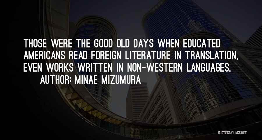 The Good Old Days Quotes By Minae Mizumura