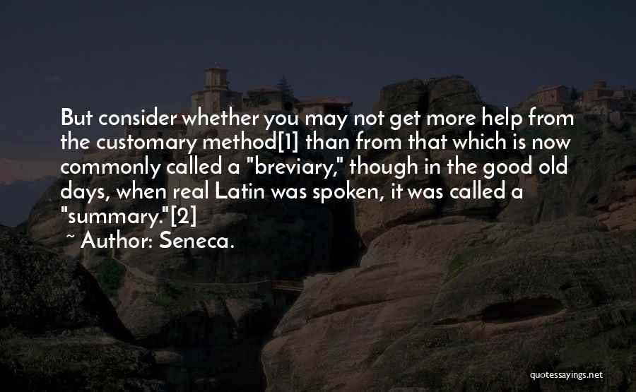 The Good Old Days Quotes By Seneca.