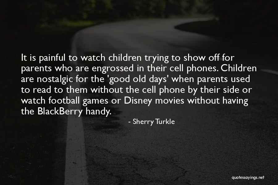 The Good Old Days Quotes By Sherry Turkle